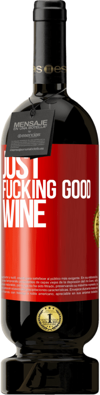 49,95 € Envio grátis | Vinho tinto Edição Premium MBS® Reserva Just fucking good wine Etiqueta Vermelha. Etiqueta personalizável Reserva 12 Meses Colheita 2014 Tempranillo