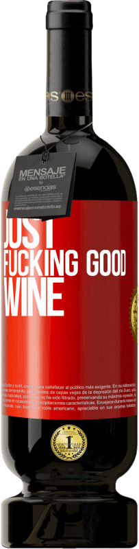 49,95 € Envio grátis | Vinho tinto Edição Premium MBS® Reserva Just fucking good wine Etiqueta Vermelha. Etiqueta personalizável Reserva 12 Meses Colheita 2016 Tempranillo