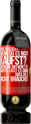 49,95 € Kostenloser Versand | Rotwein Premium Ausgabe MBS® Reserve Was passiert, wenn du es nicht kaufst? Wenn die Antwort ist: nichts, liegt es daran, dass du es nicht brauchst Rote Markierung. Anpassbares Etikett Reserve 12 Monate Ernte 2015 Tempranillo