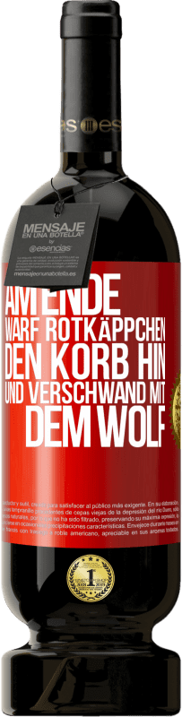 49,95 € Kostenloser Versand | Rotwein Premium Ausgabe MBS® Reserve Am Ende warf Rotkäppchen den Korb hin und verschwand mit dem Wolf Rote Markierung. Anpassbares Etikett Reserve 12 Monate Ernte 2016 Tempranillo