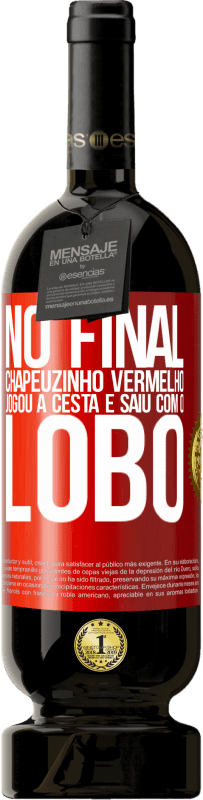 49,95 € Envio grátis | Vinho tinto Edição Premium MBS® Reserva No final, Chapeuzinho Vermelho jogou a cesta e saiu com o lobo Etiqueta Vermelha. Etiqueta personalizável Reserva 12 Meses Colheita 2015 Tempranillo