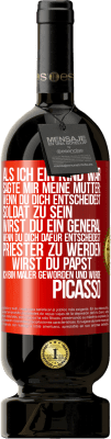 49,95 € Kostenloser Versand | Rotwein Premium Ausgabe MBS® Reserve Als ich ein Kind war, sagte mir meine Mutter: Wenn du dich entscheidest, Soldat zu sein, wirst du ein General. Wenn du dich dafü Rote Markierung. Anpassbares Etikett Reserve 12 Monate Ernte 2014 Tempranillo