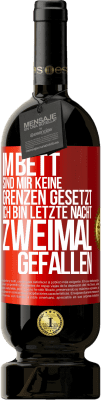 49,95 € Kostenloser Versand | Rotwein Premium Ausgabe MBS® Reserve Im Bett sind mir keine Grenzen gesetzt. Ich bin letzte Nacht zweimal gefallen Rote Markierung. Anpassbares Etikett Reserve 12 Monate Ernte 2014 Tempranillo