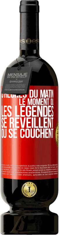 49,95 € Envoi gratuit | Vin rouge Édition Premium MBS® Réserve 5 heures du matin. Le moment où les légendes se réveillent ou se couchent Étiquette Rouge. Étiquette personnalisable Réserve 12 Mois Récolte 2015 Tempranillo