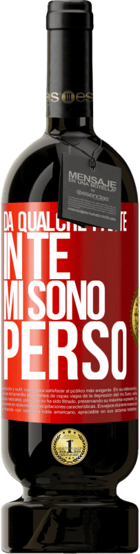 49,95 € Spedizione Gratuita | Vino rosso Edizione Premium MBS® Riserva Da qualche parte in te mi sono perso Etichetta Rossa. Etichetta personalizzabile Riserva 12 Mesi Raccogliere 2015 Tempranillo