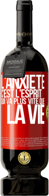 49,95 € Envoi gratuit | Vin rouge Édition Premium MBS® Réserve L'anxiété c'est l'esprit qui va plus vite que la vie Étiquette Rouge. Étiquette personnalisable Réserve 12 Mois Récolte 2014 Tempranillo