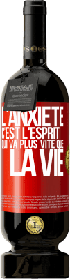 49,95 € Envoi gratuit | Vin rouge Édition Premium MBS® Réserve L'anxiété c'est l'esprit qui va plus vite que la vie Étiquette Rouge. Étiquette personnalisable Réserve 12 Mois Récolte 2016 Tempranillo