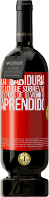 49,95 € Envío gratis | Vino Tinto Edición Premium MBS® Reserva La sabiduría es lo que sobrevive después de olvidar lo aprendido Etiqueta Roja. Etiqueta personalizable Reserva 12 Meses Cosecha 2016 Tempranillo