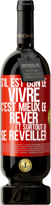 49,95 € Envoi gratuit | Vin rouge Édition Premium MBS® Réserve S'il est bon de vivre, c'est mieux de rêver et surtout de se réveiller Étiquette Rouge. Étiquette personnalisable Réserve 12 Mois Récolte 2014 Tempranillo