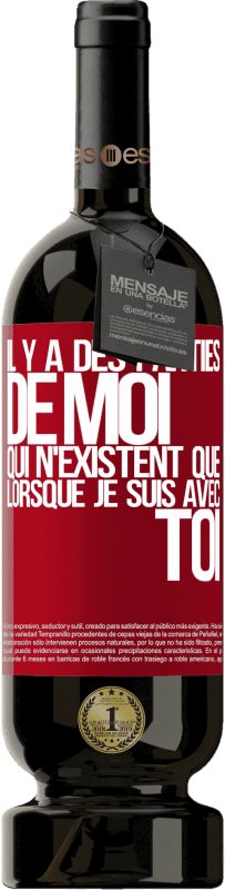 49,95 € Envoi gratuit | Vin rouge Édition Premium MBS® Réserve Il y a des parties de moi qui n'existent que lorsque je suis avec toi Étiquette Rouge. Étiquette personnalisable Réserve 12 Mois Récolte 2015 Tempranillo