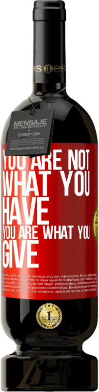 49,95 € 送料無料 | 赤ワイン プレミアム版 MBS® 予約する あなたはあなたが持っているものではありません。あなたはあなたが与えるものです 赤いタグ. カスタマイズ可能なラベル 予約する 12 月 収穫 2016 Tempranillo