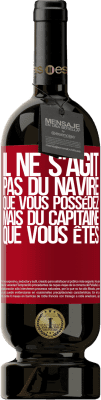 49,95 € Envoi gratuit | Vin rouge Édition Premium MBS® Réserve Il ne s'agit pas du navire que vous possédez, mais du capitaine que vous êtes Étiquette Rouge. Étiquette personnalisable Réserve 12 Mois Récolte 2015 Tempranillo