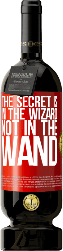 49,95 € Free Shipping | Red Wine Premium Edition MBS® Reserve The secret is in the wizard, not in the wand Red Label. Customizable label Reserve 12 Months Harvest 2016 Tempranillo