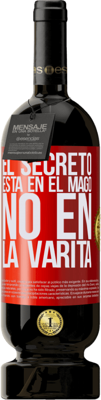 49,95 € Envío gratis | Vino Tinto Edición Premium MBS® Reserva El secreto está en el mago, no en la varita Etiqueta Roja. Etiqueta personalizable Reserva 12 Meses Cosecha 2015 Tempranillo