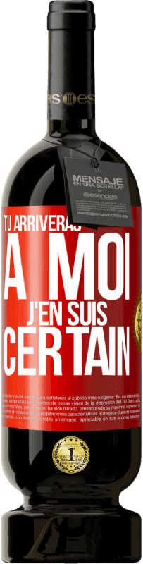 49,95 € Envoi gratuit | Vin rouge Édition Premium MBS® Réserve Tu arriveras à moi ... J'en suis certain Étiquette Rouge. Étiquette personnalisable Réserve 12 Mois Récolte 2016 Tempranillo