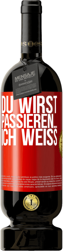 49,95 € Kostenloser Versand | Rotwein Premium Ausgabe MBS® Reserve Du wirst passieren ... ich weiß Rote Markierung. Anpassbares Etikett Reserve 12 Monate Ernte 2015 Tempranillo