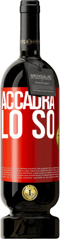 49,95 € Spedizione Gratuita | Vino rosso Edizione Premium MBS® Riserva Accadrà ... lo so Etichetta Rossa. Etichetta personalizzabile Riserva 12 Mesi Raccogliere 2015 Tempranillo