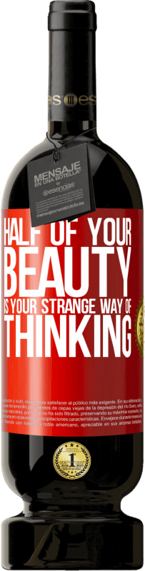 49,95 € Free Shipping | Red Wine Premium Edition MBS® Reserve Half of your beauty is your strange way of thinking Red Label. Customizable label Reserve 12 Months Harvest 2016 Tempranillo