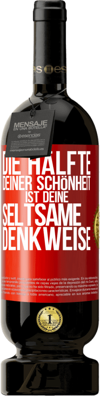 49,95 € Kostenloser Versand | Rotwein Premium Ausgabe MBS® Reserve Die Hälfte deiner Schönheit ist deine seltsame Denkweise Rote Markierung. Anpassbares Etikett Reserve 12 Monate Ernte 2016 Tempranillo
