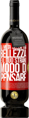49,95 € Spedizione Gratuita | Vino rosso Edizione Premium MBS® Riserva La metà della tua bellezza è il tuo strano modo di pensare Etichetta Rossa. Etichetta personalizzabile Riserva 12 Mesi Raccogliere 2016 Tempranillo