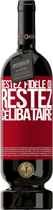 49,95 € Envoi gratuit | Vin rouge Édition Premium MBS® Réserve Restez fidèle ou restez célibataire Étiquette Rouge. Étiquette personnalisable Réserve 12 Mois Récolte 2015 Tempranillo