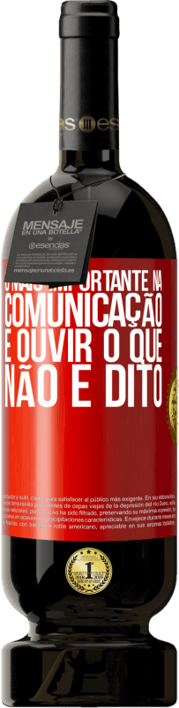 49,95 € Envio grátis | Vinho tinto Edição Premium MBS® Reserva O mais importante na comunicação é ouvir o que não é dito Etiqueta Vermelha. Etiqueta personalizável Reserva 12 Meses Colheita 2015 Tempranillo