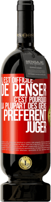 49,95 € Envoi gratuit | Vin rouge Édition Premium MBS® Réserve Il est difficile de penser. C'est pourquoi la plupart des gens préfèrent juger Étiquette Rouge. Étiquette personnalisable Réserve 12 Mois Récolte 2015 Tempranillo