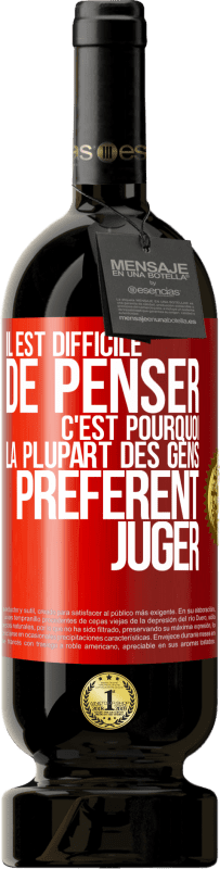 49,95 € Envoi gratuit | Vin rouge Édition Premium MBS® Réserve Il est difficile de penser. C'est pourquoi la plupart des gens préfèrent juger Étiquette Rouge. Étiquette personnalisable Réserve 12 Mois Récolte 2015 Tempranillo