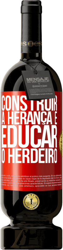 49,95 € Envio grátis | Vinho tinto Edição Premium MBS® Reserva Construir a herança e educar o herdeiro Etiqueta Vermelha. Etiqueta personalizável Reserva 12 Meses Colheita 2015 Tempranillo