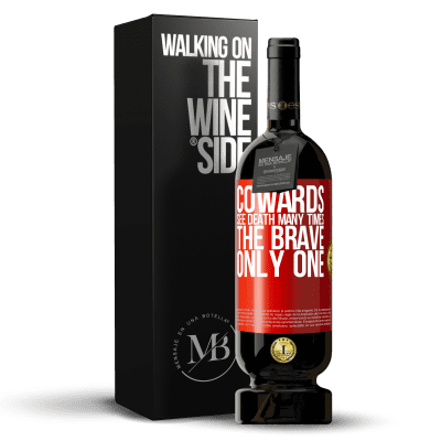 «Cowards see death many times. The brave only one» Premium Edition MBS® Reserve