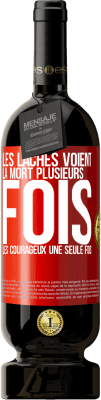 49,95 € Envoi gratuit | Vin rouge Édition Premium MBS® Réserve Les lâches voient la mort plusieurs fois. Les courageux, une seule fois Étiquette Rouge. Étiquette personnalisable Réserve 12 Mois Récolte 2014 Tempranillo