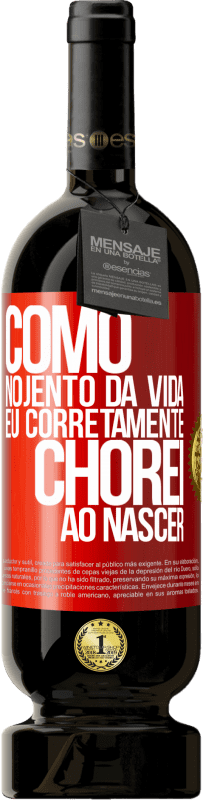 49,95 € Envio grátis | Vinho tinto Edição Premium MBS® Reserva Como nojento da vida, eu corretamente chorei ao nascer Etiqueta Vermelha. Etiqueta personalizável Reserva 12 Meses Colheita 2015 Tempranillo