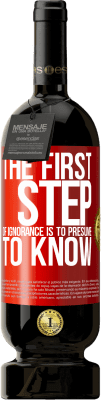 49,95 € 送料無料 | 赤ワイン プレミアム版 MBS® 予約する 無知の最初のステップは知ることを前提とすることです 赤いタグ. カスタマイズ可能なラベル 予約する 12 月 収穫 2016 Tempranillo