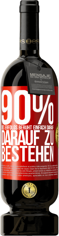 49,95 € Kostenloser Versand | Rotwein Premium Ausgabe MBS® Reserve 90% des Erfolgs beruht einfach darauf, darauf zu bestehen Rote Markierung. Anpassbares Etikett Reserve 12 Monate Ernte 2015 Tempranillo