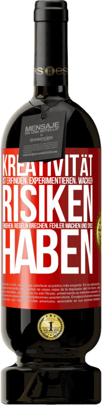 49,95 € Kostenloser Versand | Rotwein Premium Ausgabe MBS® Reserve Kreativität ist erfinden, experimentieren, wachsen, Risiken eingehen, Regeln brechen, Fehler machen und Spaß haben Rote Markierung. Anpassbares Etikett Reserve 12 Monate Ernte 2015 Tempranillo