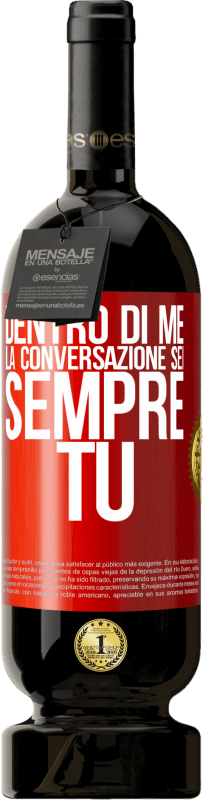 49,95 € Spedizione Gratuita | Vino rosso Edizione Premium MBS® Riserva Dentro di me la gente parla sempre di te Etichetta Rossa. Etichetta personalizzabile Riserva 12 Mesi Raccogliere 2015 Tempranillo