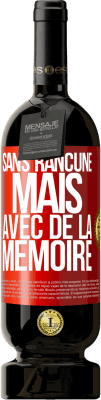 49,95 € Envoi gratuit | Vin rouge Édition Premium MBS® Réserve Sans rancune mais avec de la mémoire Étiquette Rouge. Étiquette personnalisable Réserve 12 Mois Récolte 2014 Tempranillo