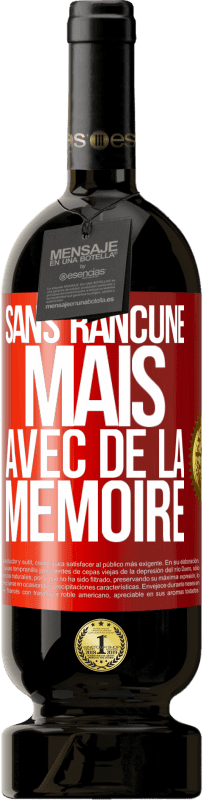 49,95 € Envoi gratuit | Vin rouge Édition Premium MBS® Réserve Sans rancune mais avec de la mémoire Étiquette Rouge. Étiquette personnalisable Réserve 12 Mois Récolte 2014 Tempranillo
