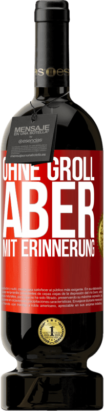 49,95 € Kostenloser Versand | Rotwein Premium Ausgabe MBS® Reserve Ohne Groll aber mit Erinnerung Rote Markierung. Anpassbares Etikett Reserve 12 Monate Ernte 2015 Tempranillo