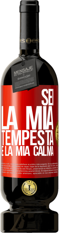 49,95 € Spedizione Gratuita | Vino rosso Edizione Premium MBS® Riserva Sei la mia tempesta e la mia calma Etichetta Rossa. Etichetta personalizzabile Riserva 12 Mesi Raccogliere 2016 Tempranillo