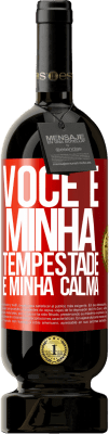 49,95 € Envio grátis | Vinho tinto Edição Premium MBS® Reserva Você é minha tempestade e minha calma Etiqueta Vermelha. Etiqueta personalizável Reserva 12 Meses Colheita 2015 Tempranillo