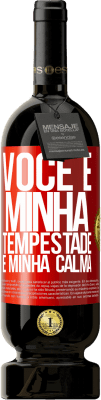 49,95 € Envio grátis | Vinho tinto Edição Premium MBS® Reserva Você é minha tempestade e minha calma Etiqueta Vermelha. Etiqueta personalizável Reserva 12 Meses Colheita 2016 Tempranillo