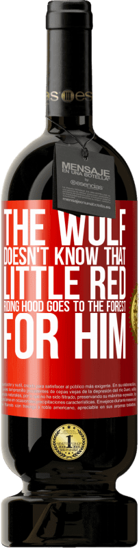 49,95 € Free Shipping | Red Wine Premium Edition MBS® Reserve He does not know the wolf that little red riding hood goes to the forest for him Red Label. Customizable label Reserve 12 Months Harvest 2014 Tempranillo