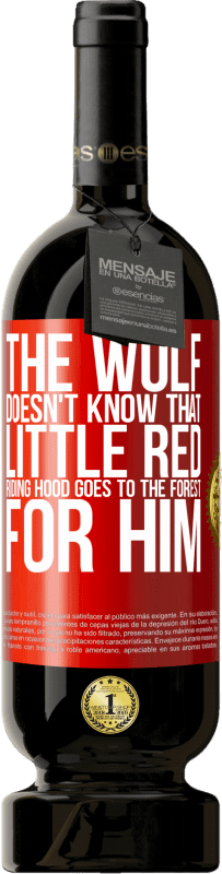 49,95 € Free Shipping | Red Wine Premium Edition MBS® Reserve He does not know the wolf that little red riding hood goes to the forest for him Red Label. Customizable label Reserve 12 Months Harvest 2015 Tempranillo