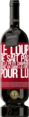 49,95 € Envoi gratuit | Vin rouge Édition Premium MBS® Réserve Il ne connaît pas le loup que le petit chaperon rouge va dans la forêt pour lui Étiquette Rouge. Étiquette personnalisable Réserve 12 Mois Récolte 2015 Tempranillo