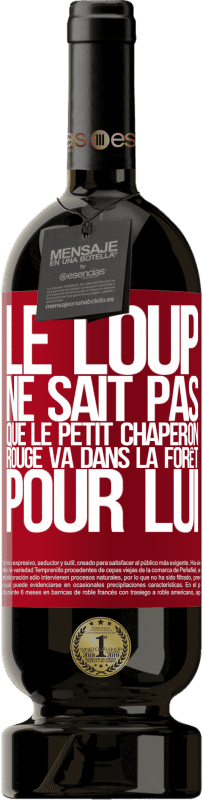 49,95 € Envoi gratuit | Vin rouge Édition Premium MBS® Réserve Il ne connaît pas le loup que le petit chaperon rouge va dans la forêt pour lui Étiquette Rouge. Étiquette personnalisable Réserve 12 Mois Récolte 2015 Tempranillo