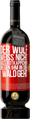 49,95 € Kostenloser Versand | Rotwein Premium Ausgabe MBS® Reserve Der Wolf weiß nicht, dass Rotkäppchen wegen ihm in den Wald geht Rote Markierung. Anpassbares Etikett Reserve 12 Monate Ernte 2014 Tempranillo