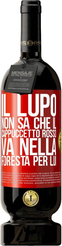 49,95 € Spedizione Gratuita | Vino rosso Edizione Premium MBS® Riserva Non conosce il lupo che il cappuccetto rosso va nella foresta per lui Etichetta Rossa. Etichetta personalizzabile Riserva 12 Mesi Raccogliere 2015 Tempranillo