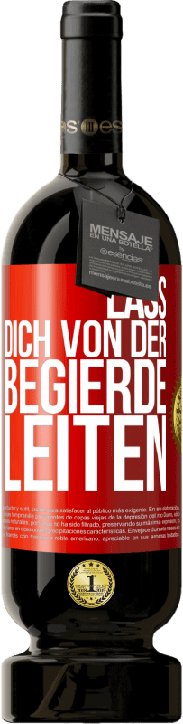 49,95 € Kostenloser Versand | Rotwein Premium Ausgabe MBS® Reserve Lass dich von der Begierde leiten Rote Markierung. Anpassbares Etikett Reserve 12 Monate Ernte 2015 Tempranillo