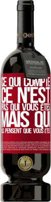 49,95 € Envoi gratuit | Vin rouge Édition Premium MBS® Réserve Ce qui compte, ce n'est pas qui vous êtes, mais qui ils pensent que vous êtes Étiquette Rouge. Étiquette personnalisable Réserve 12 Mois Récolte 2015 Tempranillo